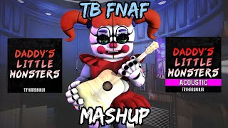 FNAF MASHUP | Daddy's Little Monsters (Original & Acoustic) [Tryhardninja]