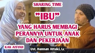 Tanya Jawab bersama Ust. Hanan Attaki ❗️"IBU" yang harus membagi perannya untuk anak dan pekerjaan❗️