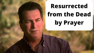 Resurrected from the Dead by Prayer: The Story of Jeff Markin