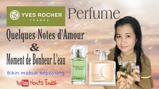 Parfume Yves Rocher : Quelques Notes d'Amour dan Moment de Bonheur L'eau, bikin mabuk kepayang