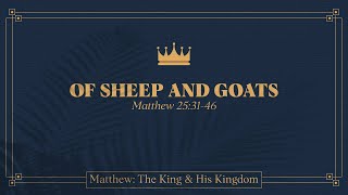 Ryan Kelly, "Of Sheep and Goats" - Matthew 25:31-46