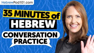 35 Minutes of Hebrew Conversation Practice - Native Speaking Skills