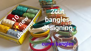 10 Designs/ 2 cut bangles making and designing ✨/ Silk Thread bangles making #youtube #viralvideo