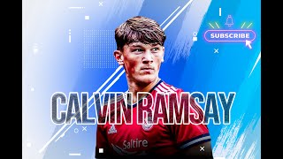 Calvin Ramsay 2022 ᴴᴰ⚽📚 Welcome to Liverpool ?