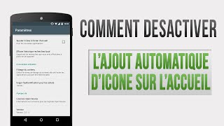 Désactiver l'ajout automatique d'icône à l'écran d'accueil Android