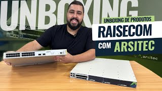 UNBOXING DE PRODUTOS RAISECOM COM A ARSITEC