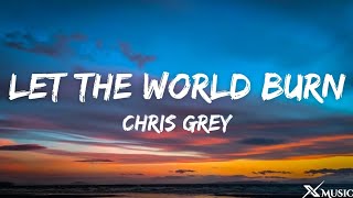 Chris Grey - LET THE WORLD BURN (Lyrics)