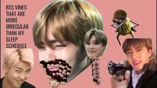 BTS Vines that are more irregular than my sleep schedule