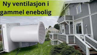 Miniventilasjon, romventilator Arida Venti 160 i eldre enebolig med dårlig ventilasjon og tynn vegg