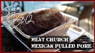 Meat Church Mexican Pulled Pork