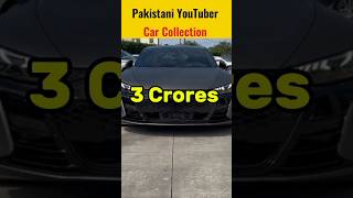 Pakistani YouTubers Car Collection #viral #shorts