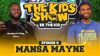 MANSA MAYNE TALKS MOVING TO SA, YOUTUBE AND FINDING THE LOVE OF HIS LIFE || THE KIDS SHOW EP9