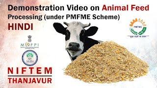 Demonstration Video on Animal Feed Processing (under PMFME Scheme) - HINDI