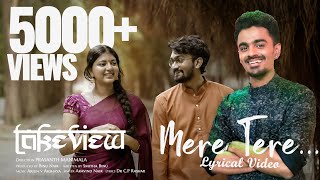 Mere Tere Hindi Lyrical Video | Lakeview Malayalam Short Film 2024 | Aravind Nair Star Singer Winner