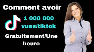 Comment avoir 1 000 000 vues sur tiktok en une heure/ facilement/ gratuit