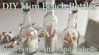 DIY Mini Beach Bottles - glass bottles with sand & shells