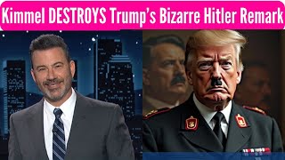 Jimmy Kimmel DESTROYS Trump’s Bizarre 'Hitler Did Good' Remark!