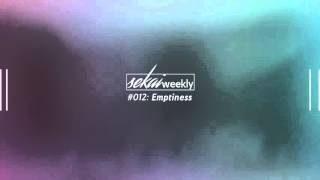 Sekai Weekly episode #012: Emptiness