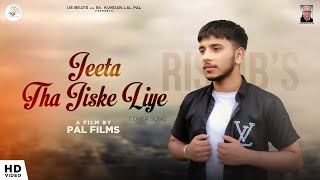 Jeeta Tha Jiske Liye | Rishab | Cover Song | Madhar Kartarvi | Latest Punjabi Songs | Ricky Pal