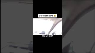 Der Praktikant Tag 2 Part 1