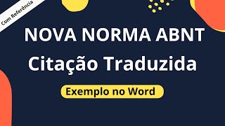 NOVA NORMA ABNT: Como fazer citação traduzida e sua referência. Exemplo passo a passo no WORD.