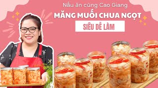 Công thức măng muối chua chon cực kỳ dễ làm tại nhà | Cao Giang