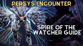 Persys Made EASY | Spire of the Watcher Dungeon Final Boss Guide (Persys Guide)