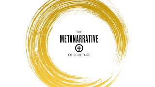 The Metanarrative of Scripture