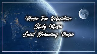 Music For Relaxation | Meditation Music | Background Zen Music | Study Music | Lucid Dreaming Music