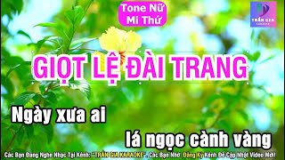 Giọt Lệ Đài Trang Karaoke Tone Nữ