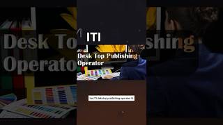 ITI Desktop Publishing Operator Trade| DTP ITI Course| DTPO ITI Course|  #careerkit