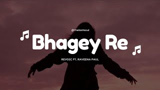 Bhagey Re - Revoic & Raveena Paul | THE LOST SOUL