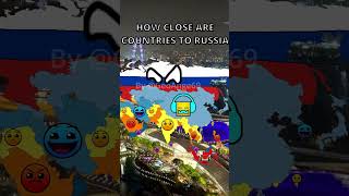 How close are contries to Russia