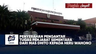 Penyerahan Pengantar Tugas Penjabat Sementara Dari Mas Dhito Kepada Heru Wahono Seg 01