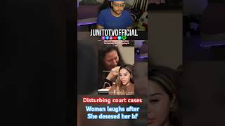 Disturbing court cases Woman laughs after she deséese her boyfriend #reactingtotiktok #creepytiktoks