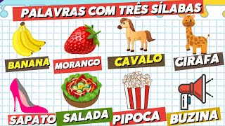 Aprendendo a LER| Palavras com TRÊS SÍLABAS| Palavras simples para alfabetização