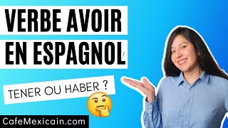 EMPLOI TENER HABER ESPAGNOL 🇪🇸 Comprendre les différences en 3 minutes ! 😉