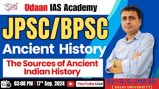 JPSC/BPSC  | Ancient  History |The Sources of Ancient Indian History | BY : SS JHA SIR