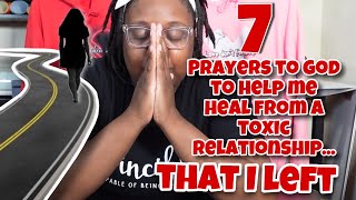 How to Heal from a Breakup with Prayer 🙏🏾 when YOU left the relationship. 7 Prayers to GOD