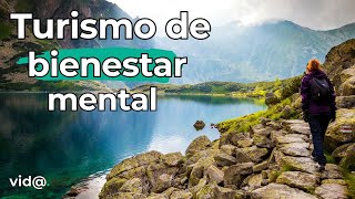 Turismo de Bienestar Mental: Descubre sus Beneficios para tu Salud #VidaTV #ViajesParaElAlma