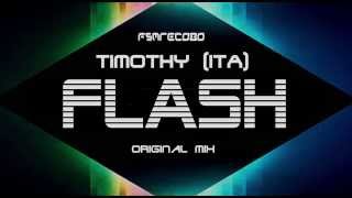 Timothy (ITA)  - Flash (Original mix) FSM Recordings