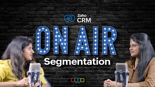 Prioritise and personalise your marketing and selling efforts | Episode 7 of Zoho CRM On Air