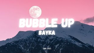 Bayka - BUBBLE UP (Lyrics)