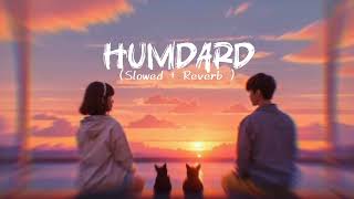 Hamdard | Slowed and Reverb (super) | Ek Villain |Arijit Singh | Mithoon #lofi