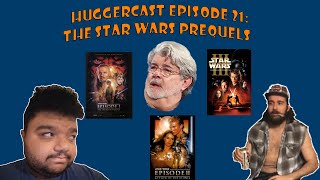 Huggercast Episode 21: The Star Wars Prequels ft. Jacob