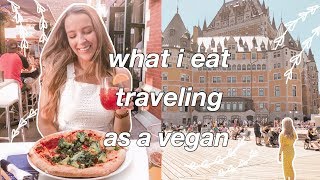 What I Eat While Traveling as a Vegan 2019