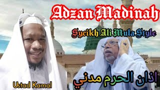 Adzan Madinah Syeikh Ali Mula Style By Ustad Kamal