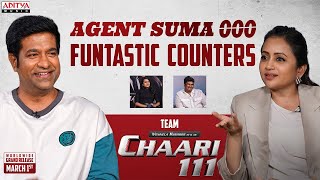 Agent Suma Funtastic interviews Team #Chaari111| Vennela Kishore | Samyuktha | TG Keerthi Kumar