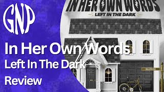 In Her Own Words "Left In The Dark" | Review