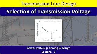 Lecture-1 Selection Criteria of Transmission Voltage || Design of Transmission Line